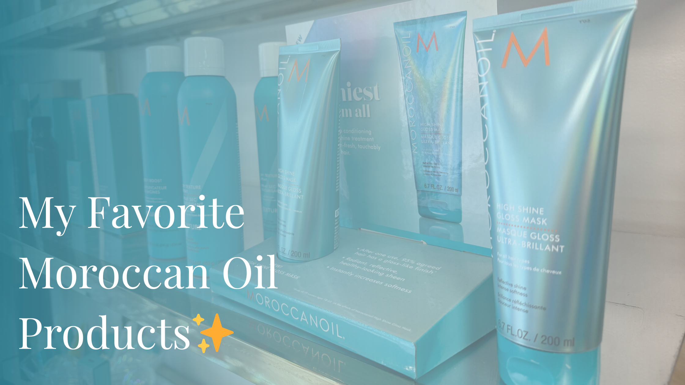 My Favorite Moroccan Oil Products (What I Use + What I Recommend to My Clients)